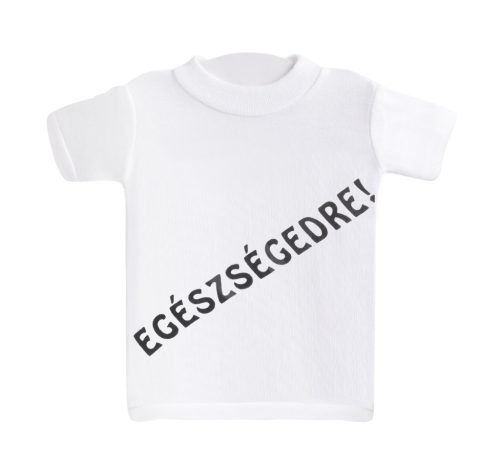 MINI KOSZULKA 'NA TWOJE ZDROWIE!